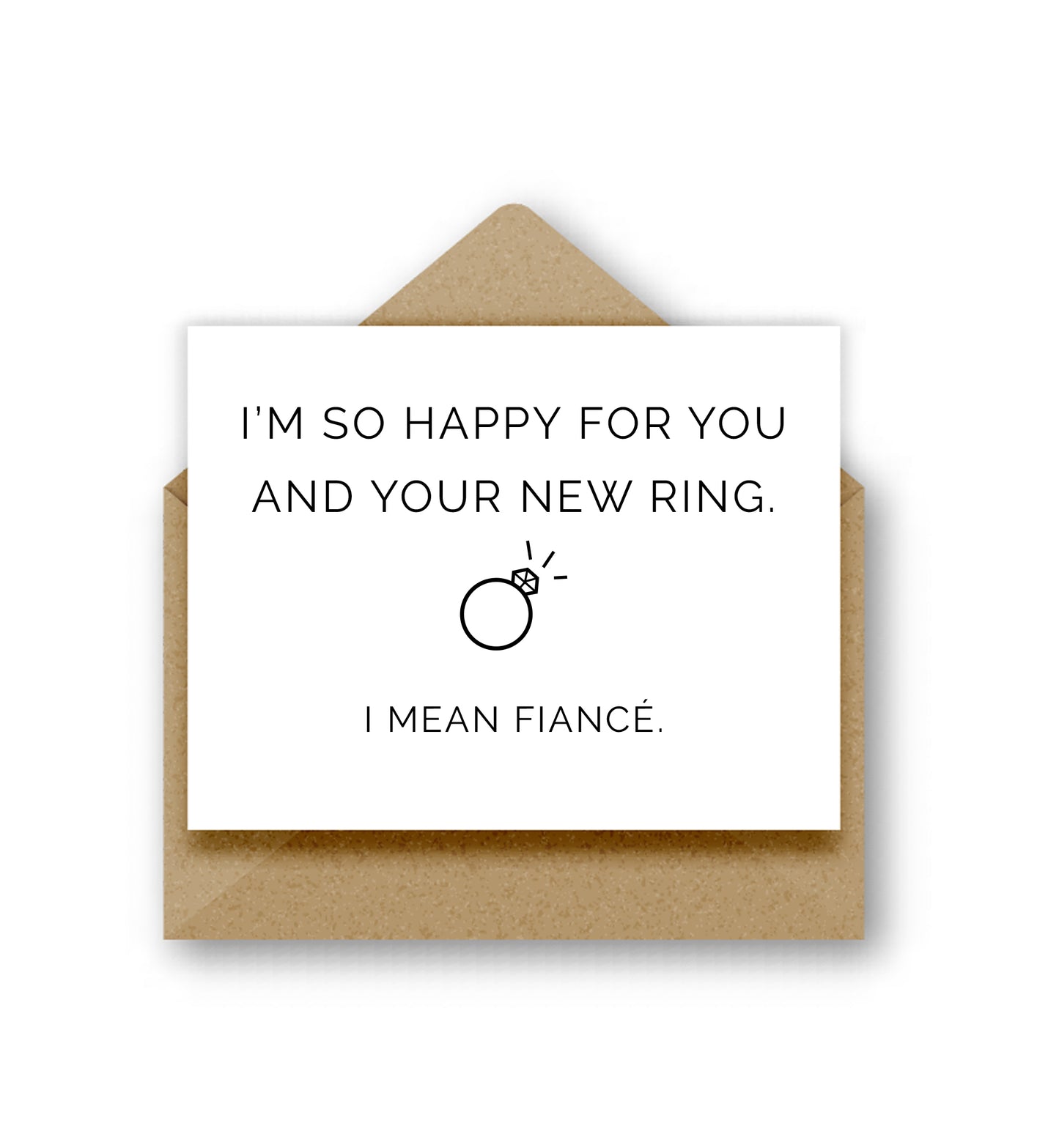 I'm So Happy for You and Your New Ring