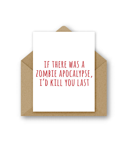 If There Was a Zombie Apocalypse, I’d Kill You Last